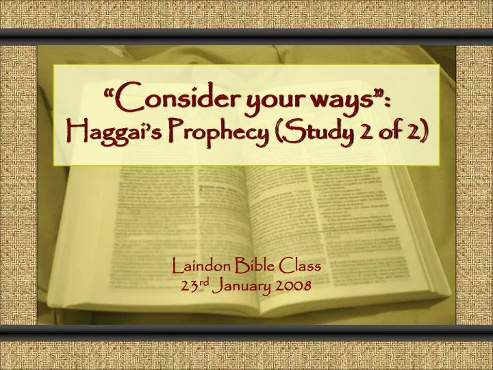 consider your ways haggai s prophecy study 2 of 2