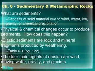 Ch. 6 - Sedimentary &amp; Metamorphic Rocks