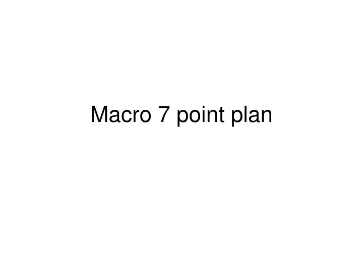macro 7 point plan