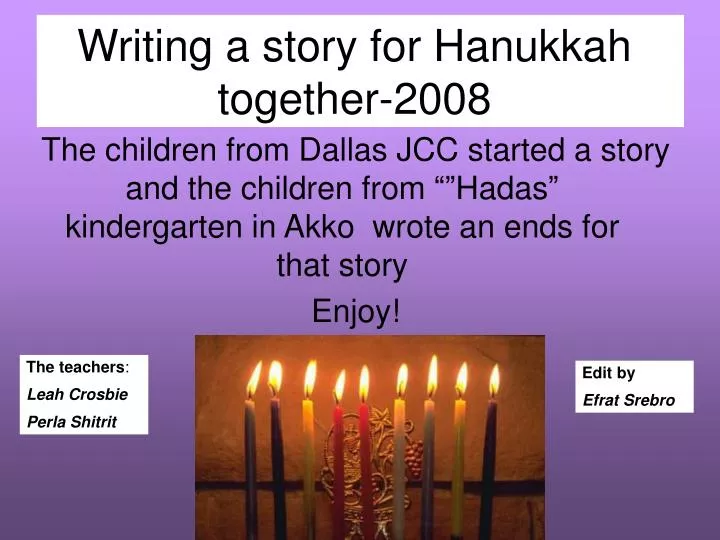 writing a story for hanukkah together 2008