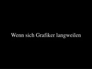 wenn sich grafiker langweilen