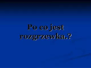 po co jest rozgrzewka