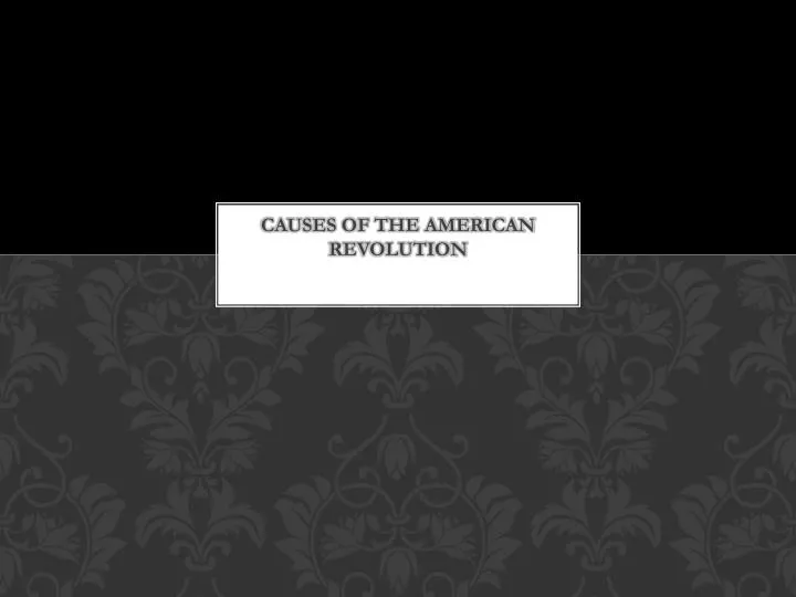 causes of the american revolution