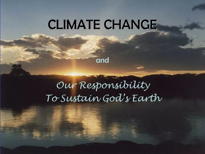 and our responsibility to sustain god s earth