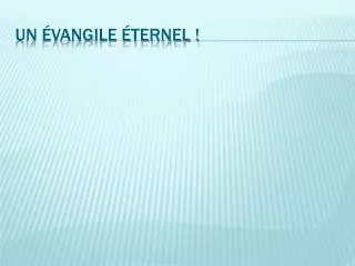 un vangile ternel
