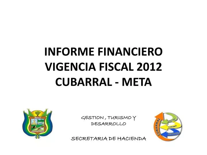 informe financiero vigencia fiscal 2012 cubarral meta