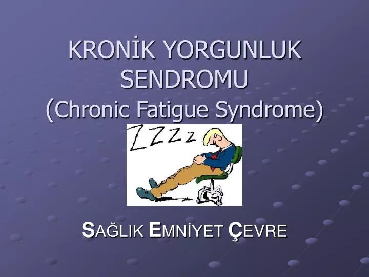 kron k yorgunluk sendromu chronic fatigue syndrome