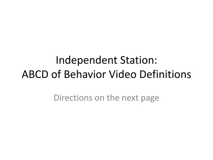 independent station abcd of behavior video definitions