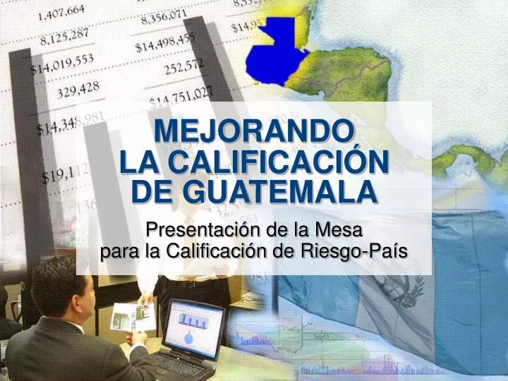 mejorando la calificaci n de guatemala presentaci n de la mesa para la calificaci n de riesgo pa s