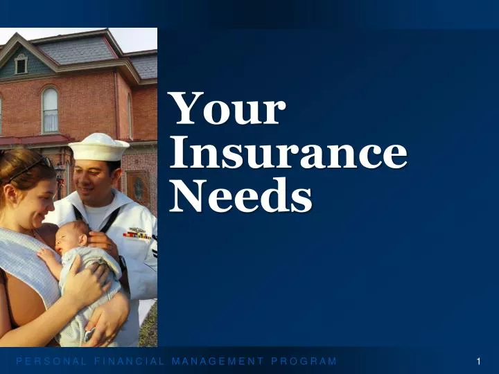 your insurance needs