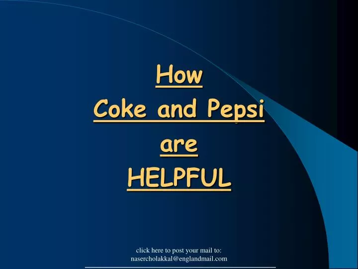 how coke and pepsi are helpful