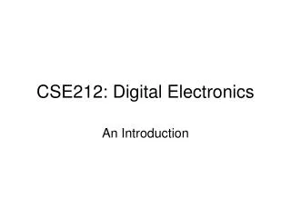 CSE212: Digital Electronics