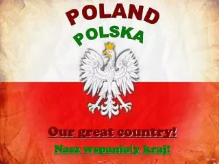 Our great country! Nasz wspania?y kraj!