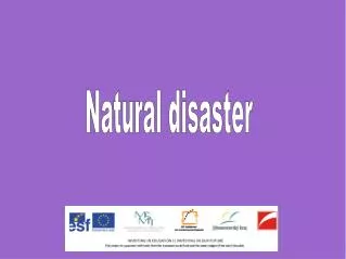 Natural disaster