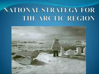 NATIONAL STRATEGY FOR THE ARCTIC REGION