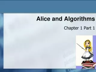 Alice and Algorithms