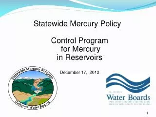 Statewide Mercury Policy Control Program for Mercury in Reservoirs December 17, 2012