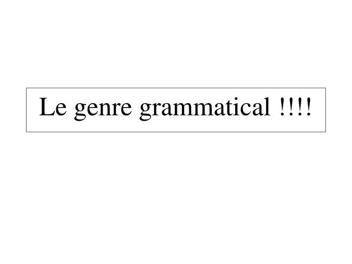 le genre grammatical