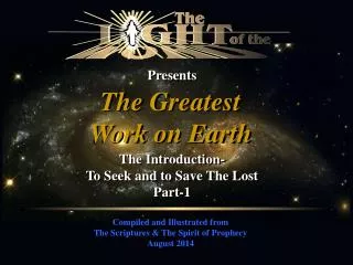 Compiled and Illustrated from The Scriptures &amp; The Spirit of Prophecy August 2014