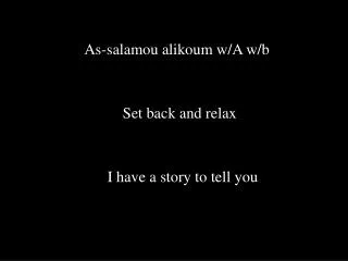 As-salamou alikoum w/A w/b