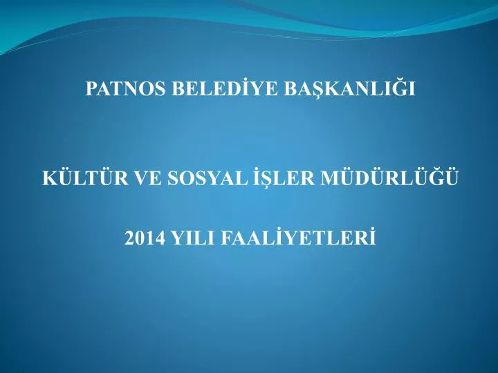 patnos beled ye ba kanli i k lt r ve sosyal ler m d rl 2014 yili faal yetler