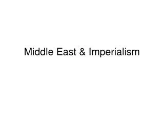 Middle East &amp; Imperialism