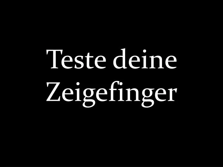 teste deine zeigefinger