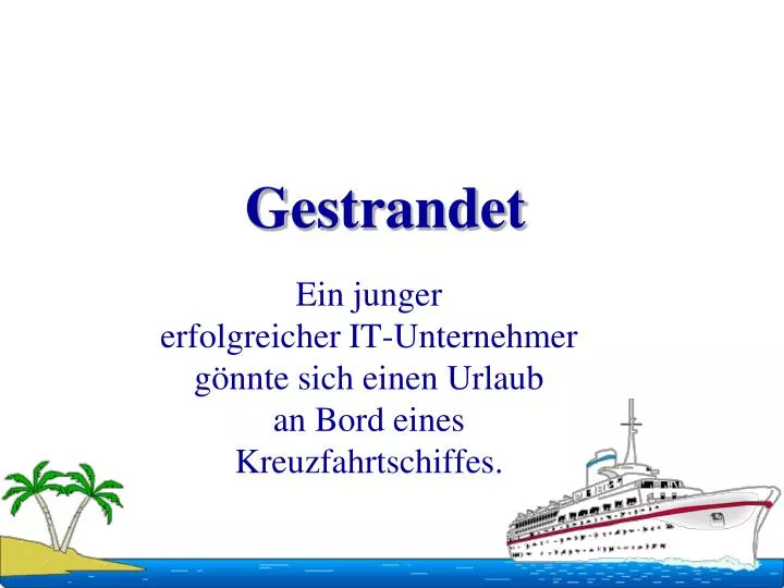 ein junger erfolgreicher it unternehmer g nnte sich einen urlaub an bord eines kreuzfahrtschiffes