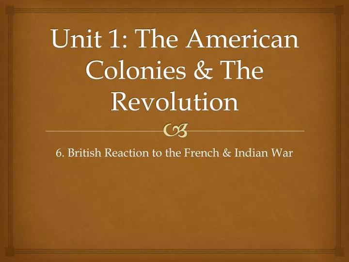 unit 1 the american colonies the revolution