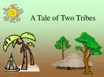 A Tale of Two Tribes - slide 1