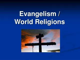 Evangelism / World Religions