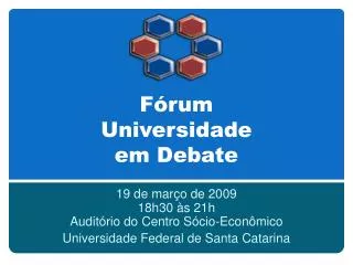 f rum universidade em debate