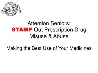 Attention Seniors: STAMP Out Prescription Drug Misuse &amp; Abuse