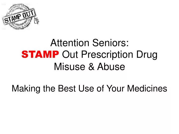 attention seniors stamp out prescription drug misuse abuse