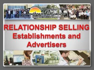RELATIONSHIP SELLING Establishments and Advertisers