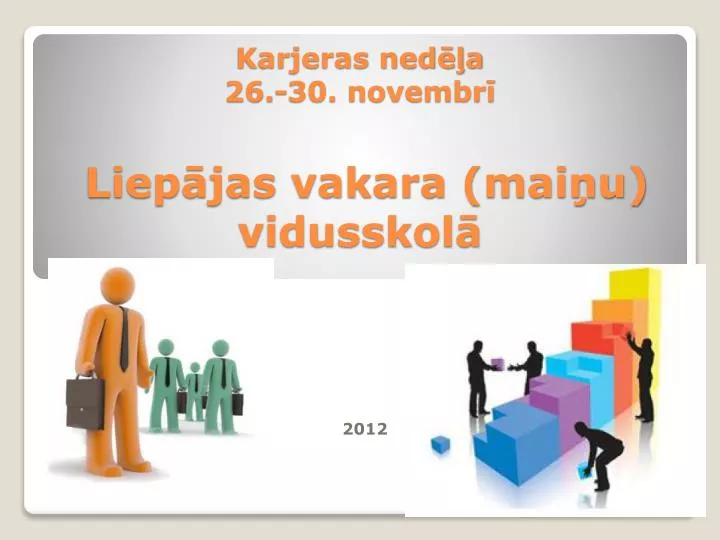 karjeras ned a 26 30 novembr liep jas vakara mai u vidusskol