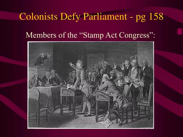 colonists defy parliament pg 158