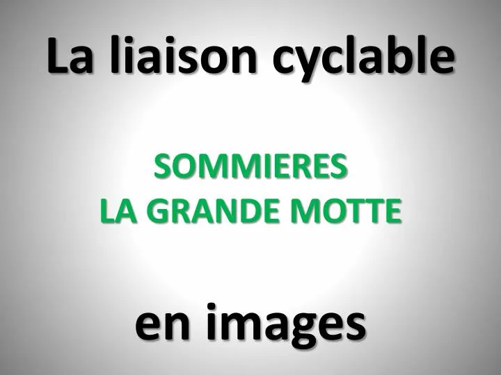 la liaison cyclable sommieres la grande motte en images