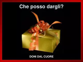 che posso dargli