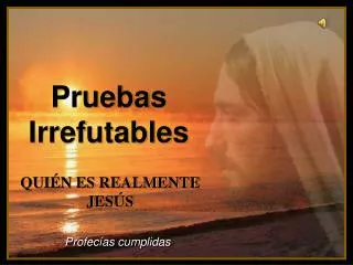 pruebas irrefutables