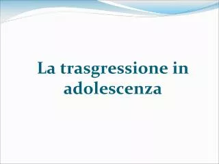 la trasgressione in adolescenza