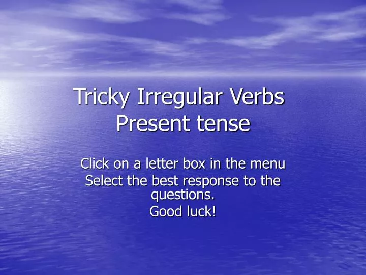 tricky irregular verbs present tense