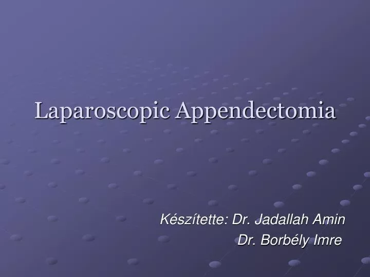 PPT - Laparoscopic Appendectomia PowerPoint Presentation, free download ...