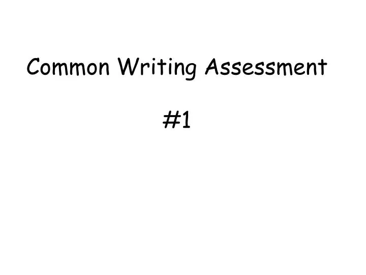 common writing assessment 1