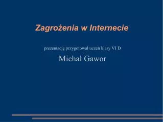 prezentacj przygotowa ucze klasy vi d micha gawor