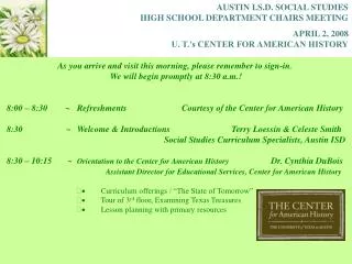 AUSTIN I.S.D. SOCIAL STUDIES 		HIGH SCHOOL DEPARTMENT CHAIRS MEETING APRIL 2, 2008