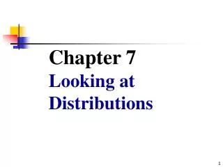 Chapter 7 Looking at Distributions