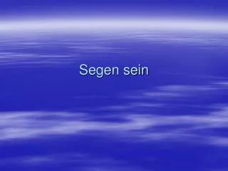 segen sein