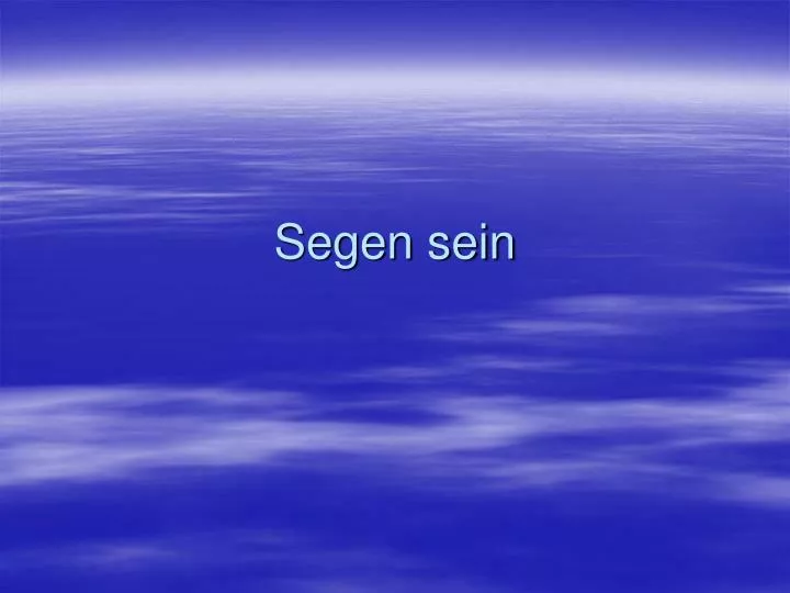 segen sein