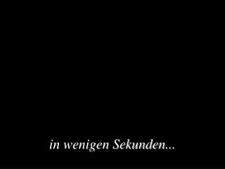 in wenigen sekunden